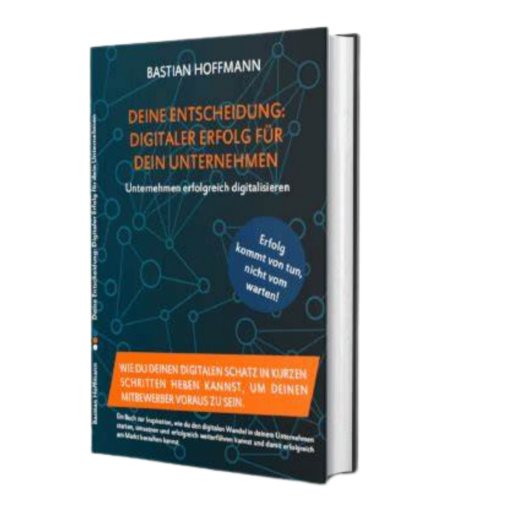 Buch deine Entscheidung : Digitaler Erfolg für dein Unternehmen von Bastian Hoffmann Erfahrungen