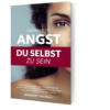 Die Angst du selbst zu sein von Benedikt Ahlfeld Erfahrungen