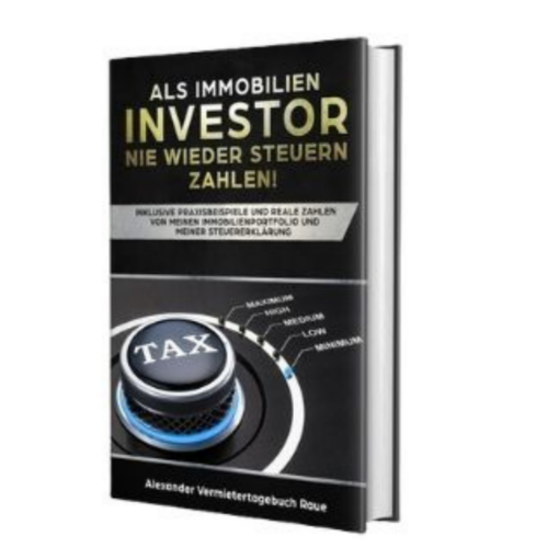 Als Immobilien Investor nie wieder Steuern zahlen Buch von Alexander Raue erfahrungen